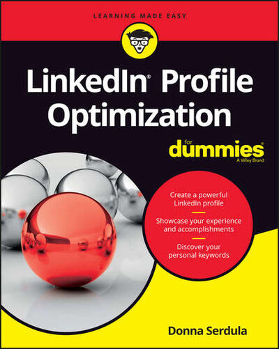 Книга: LinkedIn Profile Optimization For Dummies (Donna Serdula) ; John Wiley & Sons Limited
