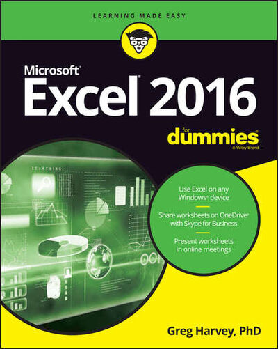 Книга: Excel 2016 For Dummies (Greg Harvey) ; John Wiley & Sons Limited