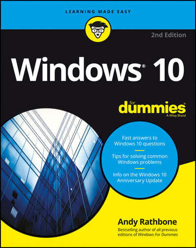 Книга: Windows 10 For Dummies (Andy Rathbone) ; John Wiley & Sons Limited