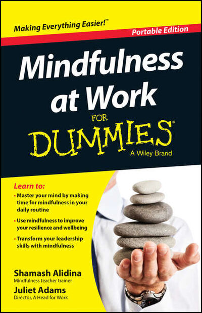 Книга: Mindfulness At Work For Dummies (Shamash Alidina) ; John Wiley & Sons Limited