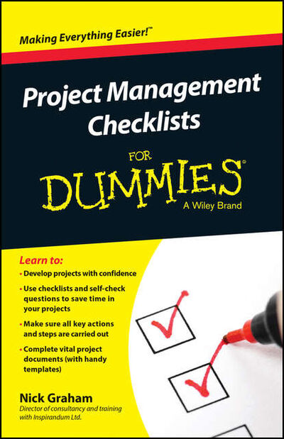 Книга: Project Management Checklists For Dummies (Nick Graham) ; John Wiley & Sons Limited