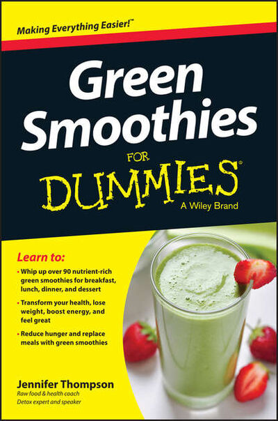 Книга: Green Smoothies For Dummies (Jennifer Thompson) ; John Wiley & Sons Limited