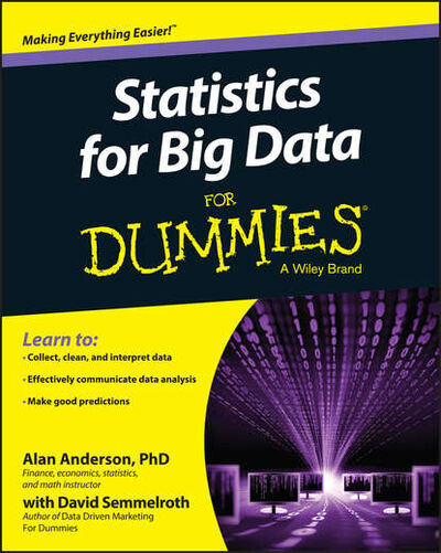 Книга: Statistics for Big Data For Dummies (Alan Anderson) ; John Wiley & Sons Limited