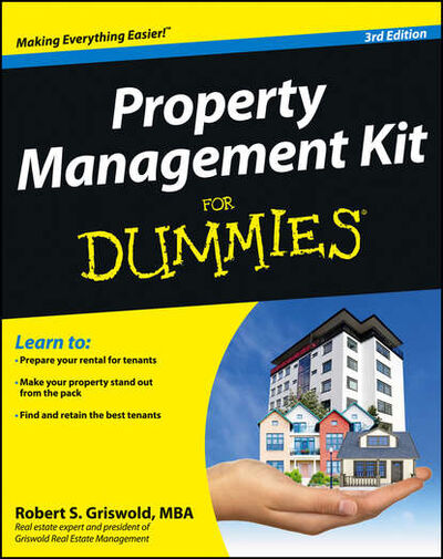 Книга: Property Management Kit For Dummies (Robert Griswold S.) ; John Wiley & Sons Limited