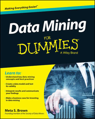 Книга: Data Mining For Dummies (Meta Brown S.) ; John Wiley & Sons Limited