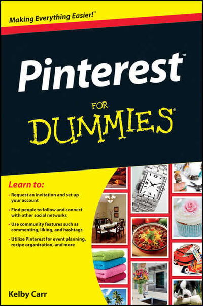 Книга: Pinterest For Dummies (Kelby Carr) ; John Wiley & Sons Limited