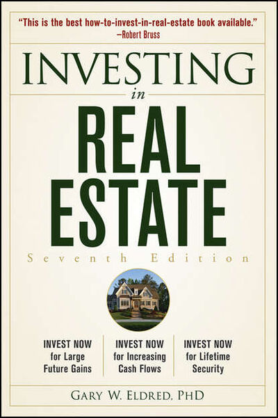 Книга: Investing in Real Estate (Gary Eldred W.) ; John Wiley & Sons Limited