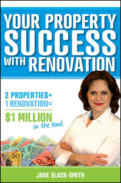 Книга: Your Property Success with Renovation (Jane Slack-Smith) ; John Wiley & Sons Limited