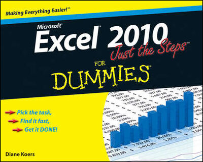 Книга: Excel 2010 Just the Steps For Dummies (Diane Koers) ; John Wiley & Sons Limited