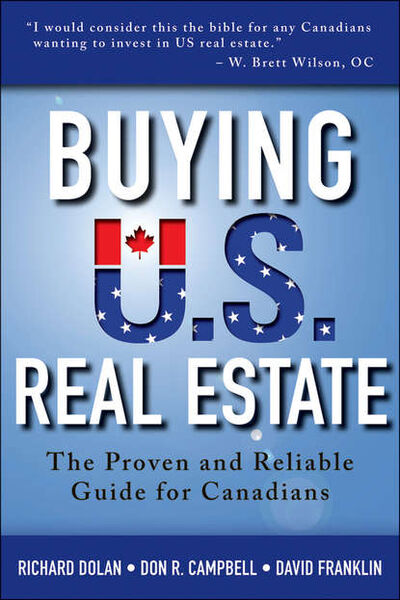 Книга: Buying U.S. Real Estate. The Proven and Reliable Guide for Canadians (David Franklin) ; John Wiley & Sons Limited