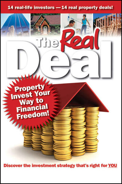 Книга: The Real Deal. Property Invest Your Way to Financial Freedom! (Brendan Kelly) ; John Wiley & Sons Limited
