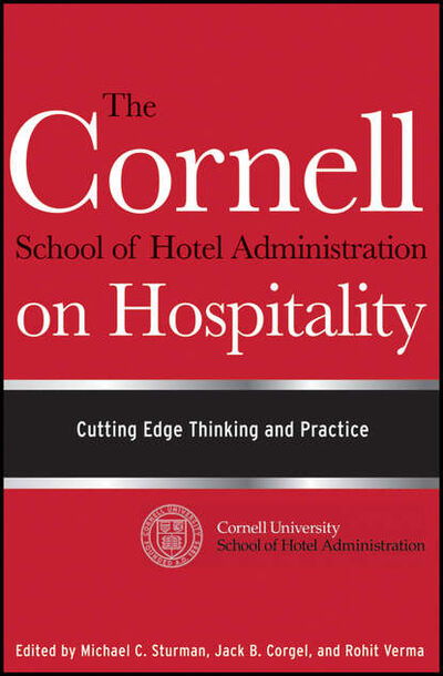 Книга: The Cornell School of Hotel Administration on Hospitality. Cutting Edge Thinking and Practice (Rohit Verma) ; John Wiley & Sons Limited