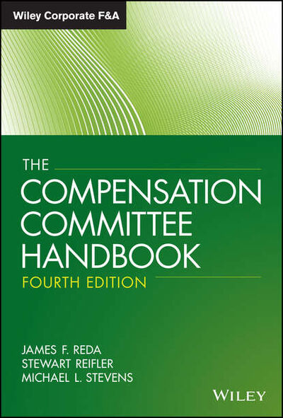 Книга: The Compensation Committee Handbook (Stewart Reifler) ; John Wiley & Sons Limited