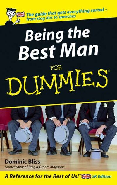 Книга: Being The Best Man For Dummies (Dominic Bliss) ; John Wiley & Sons Limited