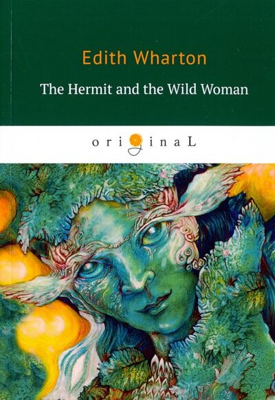 Книга: The Hermit and the Wild Woman (Wharton Edith) ; Т8, 2018 
