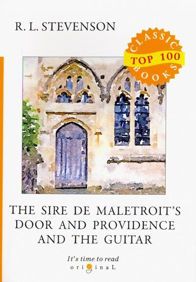 Книга: The Sire de Maletroit's Door and Providence and the Guitar (Stevenson Robert Louis) ; Т8, 2018 