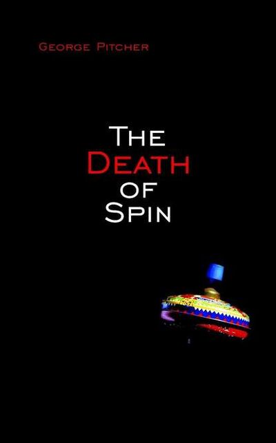 Книга: The Death of Spin (George Pitcher) ; John Wiley & Sons Limited