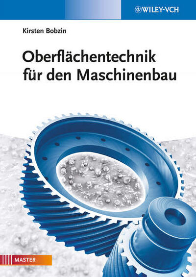 Книга: Oberflächentechnik für den Maschinenbau (Kirsten Bobzin) ; John Wiley & Sons Limited