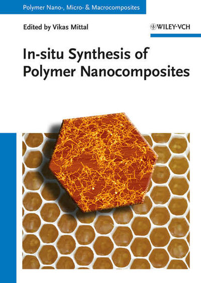Книга: In-situ Synthesis of Polymer Nanocomposites (Vikas Mittal) ; John Wiley & Sons Limited