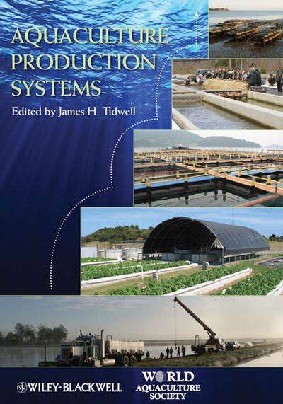 Книга: Aquaculture Production Systems (James Tidwell H.) ; John Wiley & Sons Limited