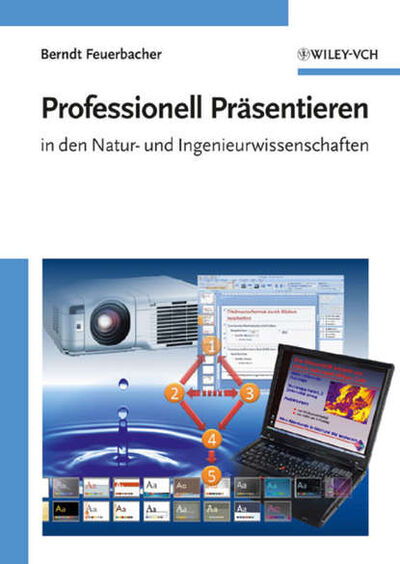Книга: Professionell Präsentieren in den Natur- und Ingenieurwissenschaften (Berndt Feuerbacher) ; John Wiley & Sons Limited