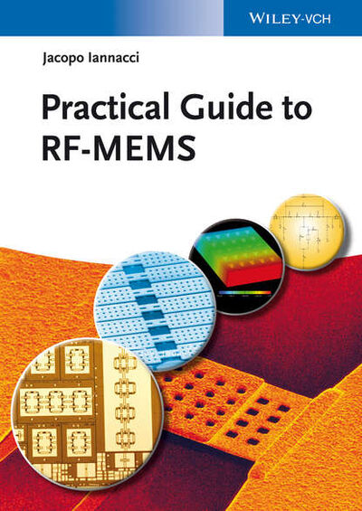 Книга: Practical Guide to RF-MEMS (Jacopo Iannacci) ; John Wiley & Sons Limited