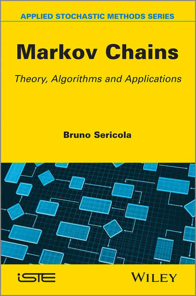 Книга: Markov Chains. Theory and Applications (Bruno Sericola) ; John Wiley & Sons Limited