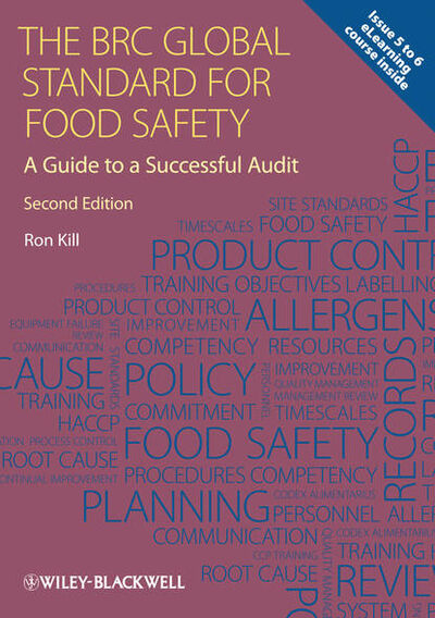 Книга: The BRC Global Standard for Food Safety. A Guide to a Successful Audit (Ron Kill) ; John Wiley & Sons Limited