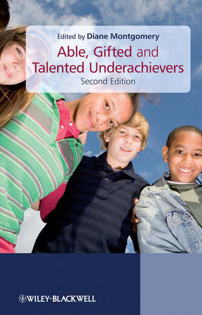 Книга: Able, Gifted and Talented Underachievers (Diane Montgomery) ; John Wiley & Sons Limited