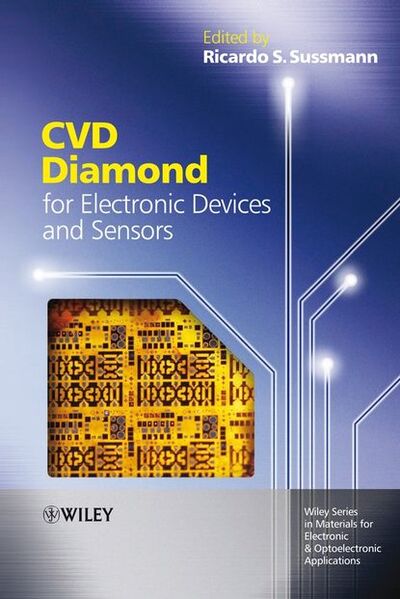 Книга: CVD Diamond for Electronic Devices and Sensors (Ricardo Sussmann S.) ; John Wiley & Sons Limited