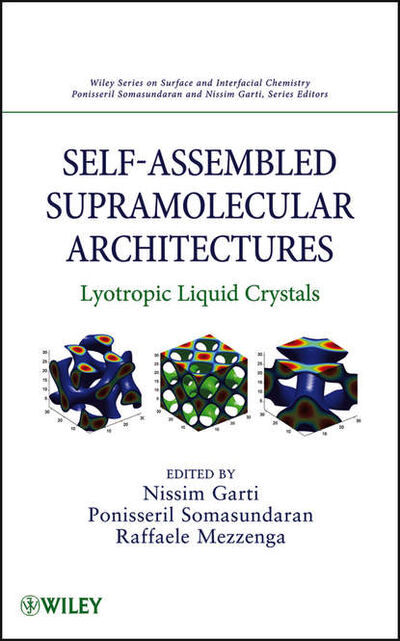 Книга: Self-Assembled Supramolecular Architectures. Lyotropic Liquid Crystals (Nissim Garti) ; John Wiley & Sons Limited