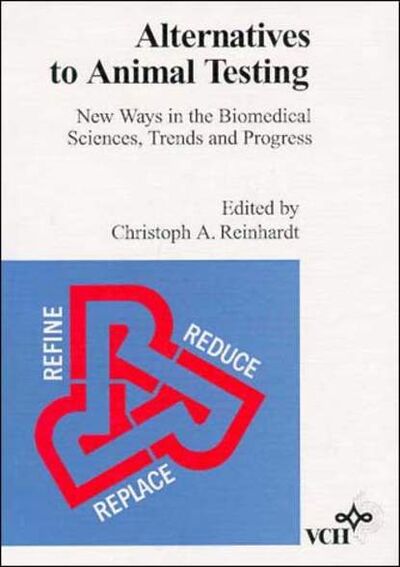 Книга: Alternatives to Animal Testing. New Ways in the Biomedical Sciences, Trends & Progress (Christoph Reinhardt A.) ; John Wiley & Sons Limited