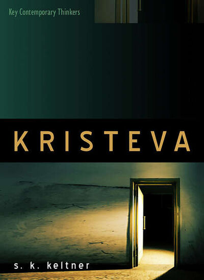 Книга: Kristeva (Stacey Keltner) ; John Wiley & Sons Limited