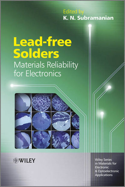 Книга: Lead-free Solders. Materials Reliability for Electronics (K. Subramanian) ; John Wiley & Sons Limited