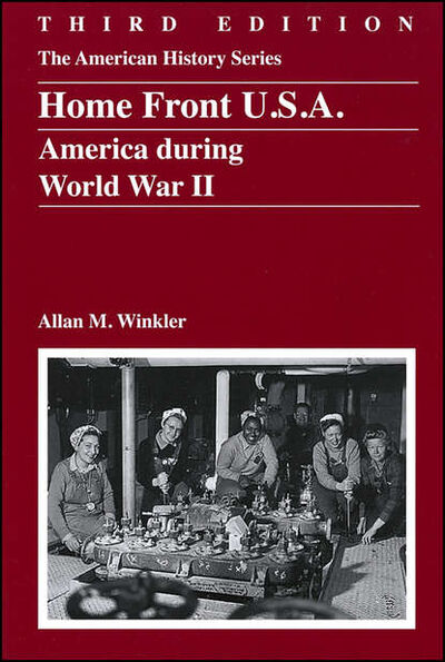 Книга: Home Front U.S.A. America During World War II (Allan Winkler M.) ; John Wiley & Sons Limited