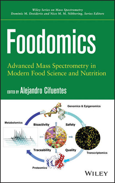 Книга: Foodomics. Advanced Mass Spectrometry in Modern Food Science and Nutrition (Alejandro Cifuentes) ; John Wiley & Sons Limited