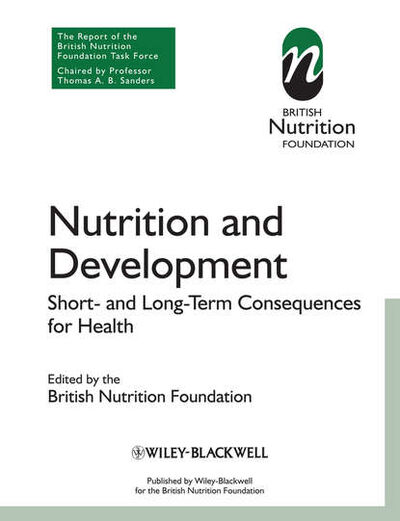 Книга: Nutrition and Development. Short and Long Term Consequences for Health (British Nutrition Foundation) ; John Wiley & Sons Limited