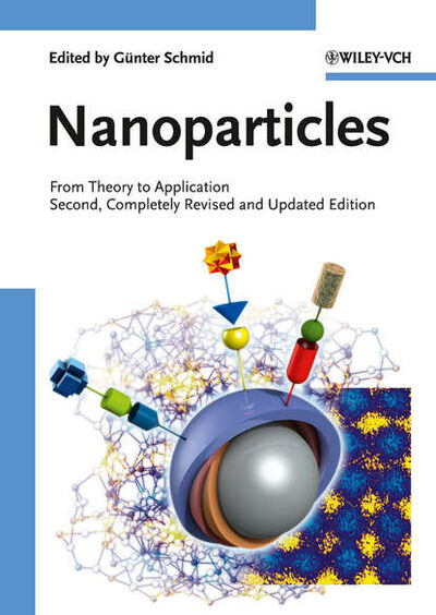 Книга: Nanoparticles. From Theory to Application (Gunter Schmid) ; John Wiley & Sons Limited