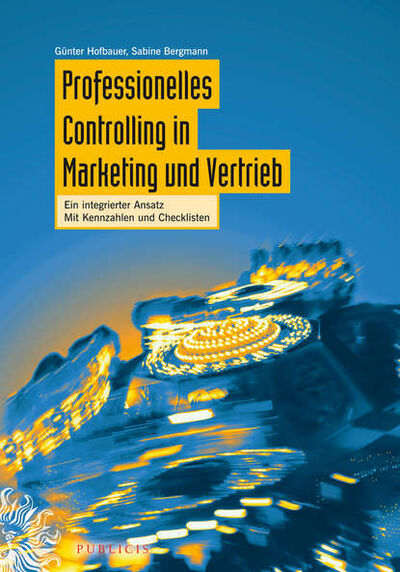 Книга: Professionelles Controlling in Marketing und Vertrieb (Gunter Hofbauer) ; John Wiley & Sons Limited