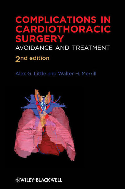 Книга: Complications in Cardiothoracic Surgery. Avoidance and Treatment (Merrill Walter H.) ; John Wiley & Sons Limited