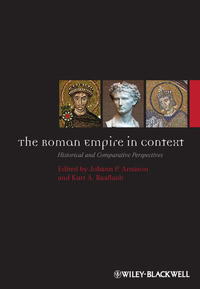 Книга: The Roman Empire in Context. Historical and Comparative Perspectives (Raaflaub Kurt A.) ; John Wiley & Sons Limited