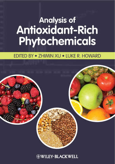 Книга: Analysis of Antioxidant-Rich Phytochemicals (Howard Luke R.) ; John Wiley & Sons Limited
