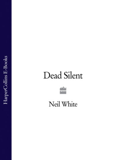 Книга: DEAD SILENT (Neil White) ; HarperCollins