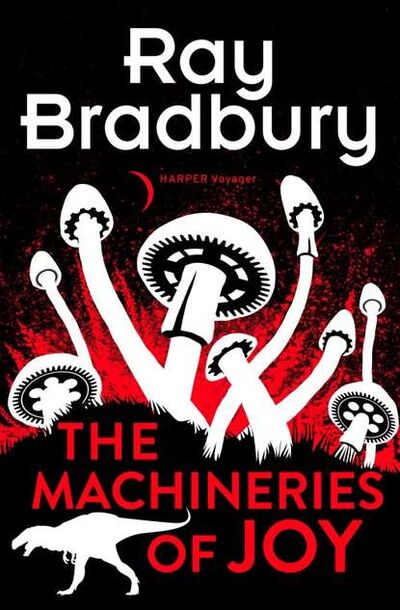 Книга: The Machineries of Joy (Рэй Брэдбери) ; HarperCollins