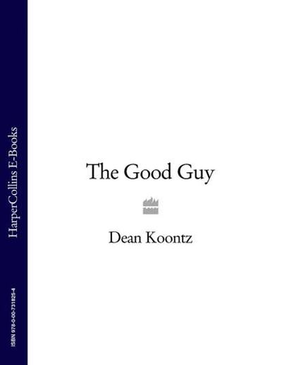 Книга: The Good Guy (Dean Koontz) ; HarperCollins