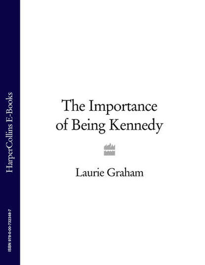 Книга: The Importance of Being Kennedy (Laurie Graham) ; HarperCollins