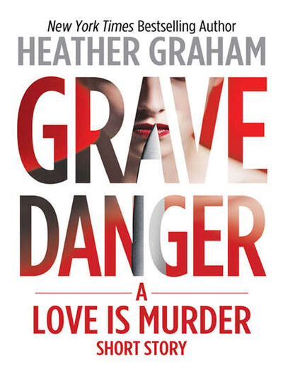 Книга: Grave Danger (Heather Graham) ; HarperCollins