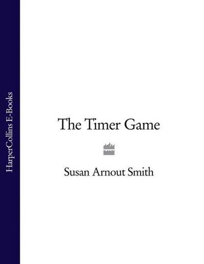 Книга: The Timer Game (Susan Smith Arnout) ; HarperCollins