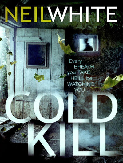 Книга: COLD KILL (Neil White) ; HarperCollins