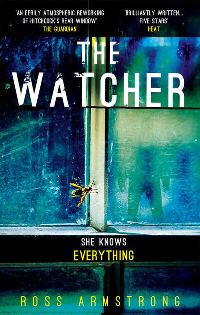 Книга: The Watcher: A dark addictive thriller with the ultimate psychological twist (Ross Armstrong) ; HarperCollins